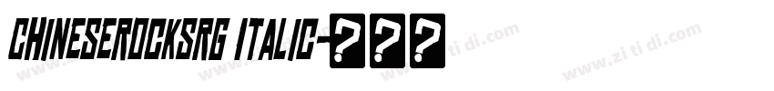 ChineseRocksRg Italic字体转换